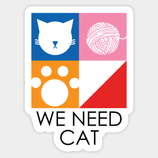 We Need Cat Sticker